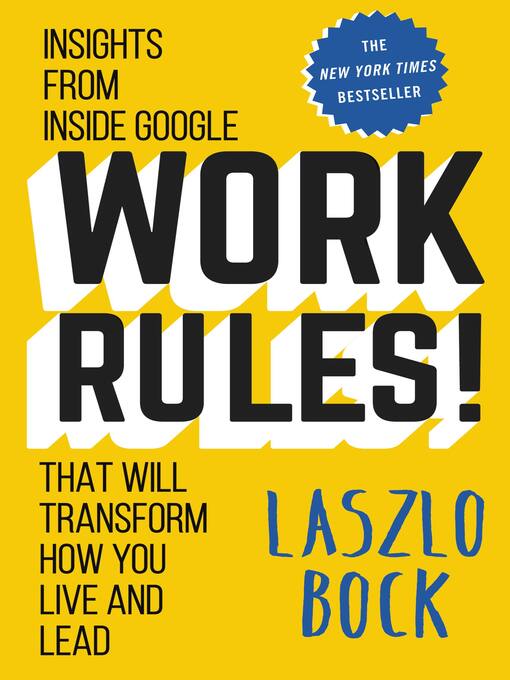 Title details for Work Rules! by Laszlo Bock - Available